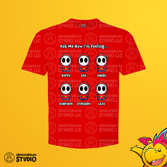 Ask Me How I'm Feeling... - Shy Guy T-Shirt